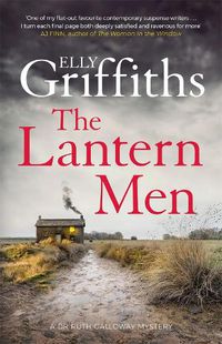 Cover image for The Lantern Men: Dr Ruth Galloway Mysteries 12