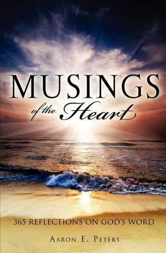 Cover image for Musings of the Heart: 365 Reflections on God's Word