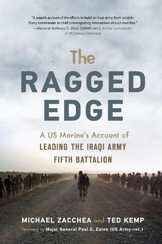 The Ragged Edge: A US Marine's Account of Leading the Iraqi Army Fifth Battalion