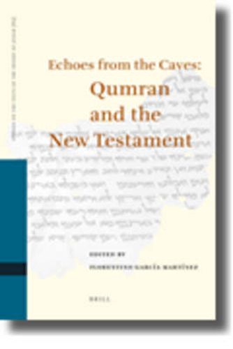 Cover image for Echoes from the Caves: Qumran and the New Testament