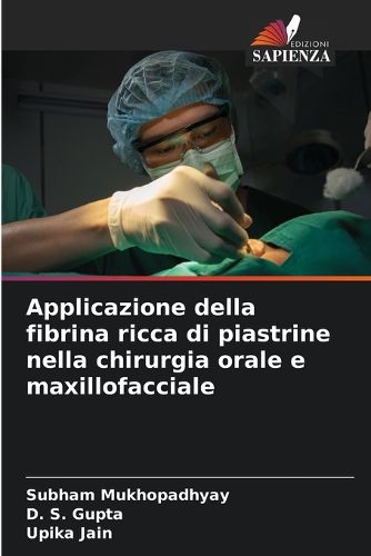 Cover image for Applicazione della fibrina ricca di piastrine nella chirurgia orale e maxillofacciale