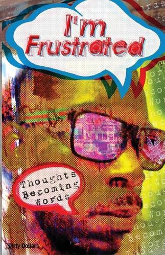 Cover image for I'm Frustrated Thoughts Becoming Words
