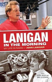 Cover image for Lanigan in the Morning: My Life in Radio