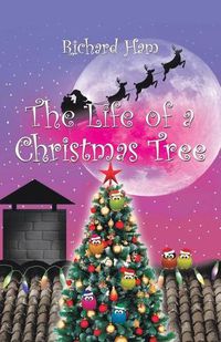 Cover image for The Life of a Christmas Tree