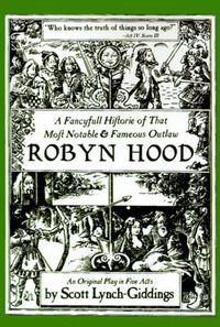 Cover image for A Fancyfull Historie of That Most Notable & Fameous Outlaw Robyn Hood