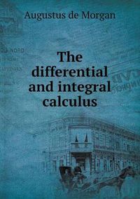Cover image for The differential and integral calculus
