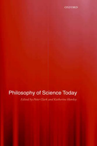 Philosophy of Science Today