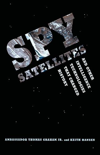 Cover image for Spy Satellites and Other Intelligence Technologies that Changed History