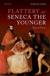 Cover image for Flattery in Seneca the Younger