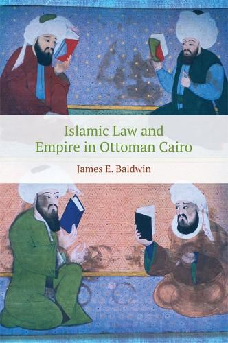 Cover image for Islamic Law and Empire in Ottoman Cairo