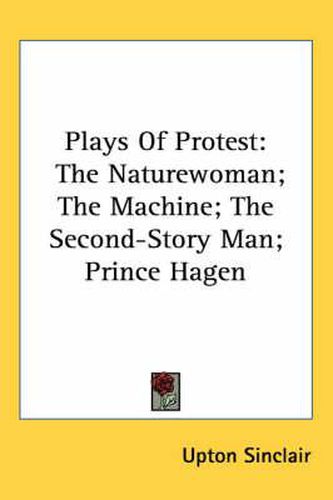 Plays of Protest: The Naturewoman; The Machine; The Second-Story Man; Prince Hagen