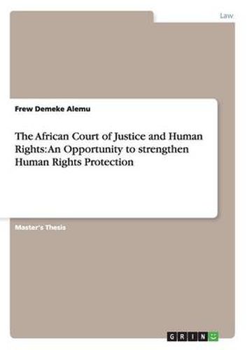 Cover image for The African Court of Justice and Human Rights: An Opportunity to strengthen Human Rights Protection