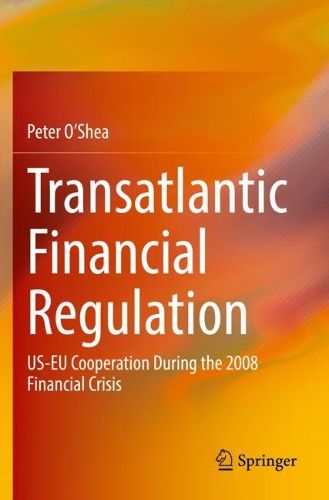 Cover image for Transatlantic Financial Regulation: US-EU Cooperation During the 2008 Financial Crisis