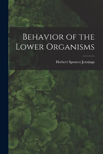 Cover image for Behavior of the Lower Organisms