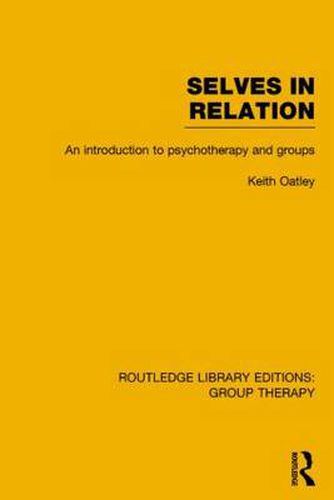 Cover image for Selves in Relation: An introduction to psychotherapy and groups