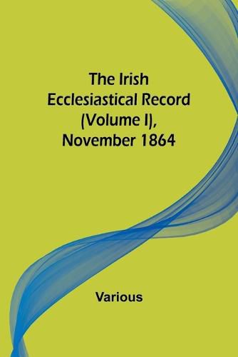 Cover image for The Irish Ecclesiastical Record (Volume I), November 1864