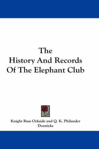 Cover image for The History and Records of the Elephant Club