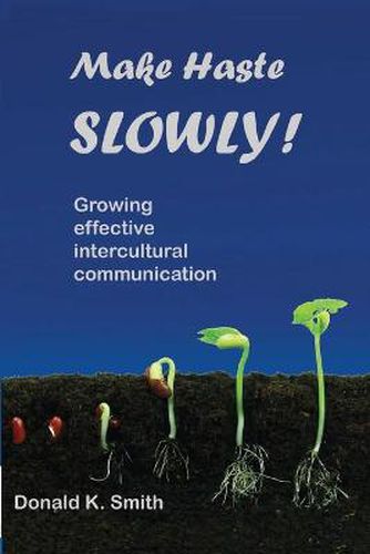 Cover image for Make Haste SLOWLY!: Growing effective intercultural communication