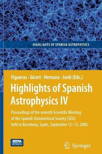 Cover image for Highlights of Spanish Astrophysics IV: Proceedings of the Seventh Scientific Meeting of the Spanish Astronomical Society (SEA) held in Barcelona, Spain, September 12-15, 2006