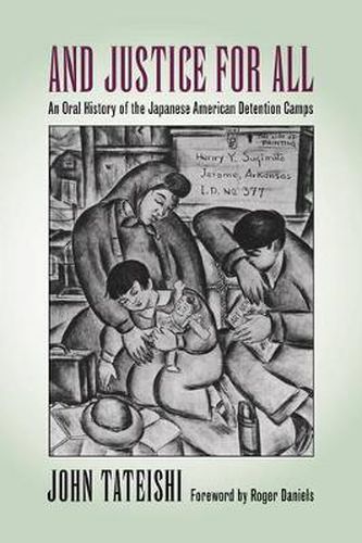 Cover image for And Justice for All: An Oral History of the Japanese American Detention Camps