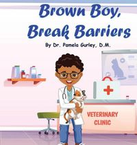Cover image for Brown Boy, Break Barriers