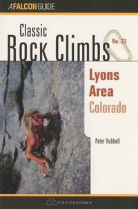 Cover image for Classic Rock Climbs No. 23 Lyons Area, Colorado