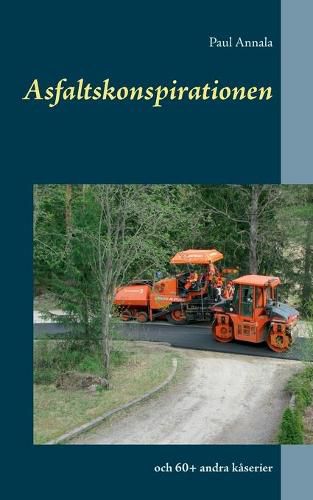 Cover image for Asfaltskonspirationen: och 60+ andra kaserier