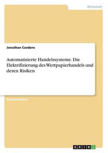 Cover image for Automatisierte Handelssysteme. Die Elektrifizierung des Wertpapierhandels und deren Risiken