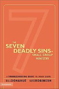 Cover image for The Seven Deadly Sins of Small Group Ministry: A Troubleshooting Guide for Church Leaders