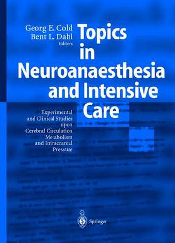 Cover image for Topics in Neuroanaesthesia and Neurointensive Care: Experimental and Clinical Studies upon Cerebral Circulation, Metabolism and Intracranial Pressure