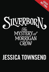 Cover image for Silverborn: The Mystery of Morrigan Crow