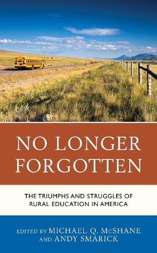 Cover image for No Longer Forgotten: The Triumphs and Struggles of Rural Education in America