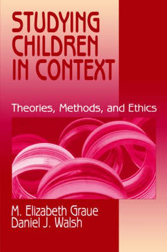 Studying Children in Context: Theories, Methods, and Ethics