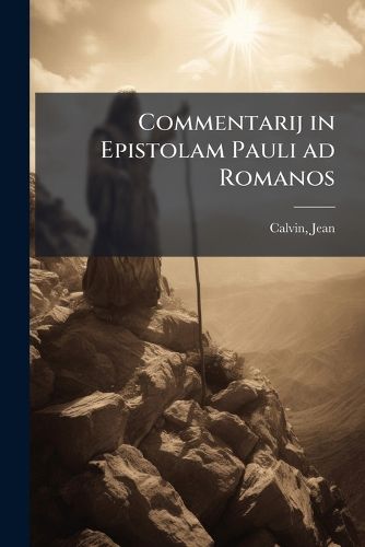 Cover image for Commentarij in Epistolam Pauli Ad Romanos