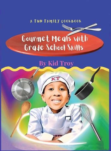 Cover image for Gourmet Meals with Grade School Skills