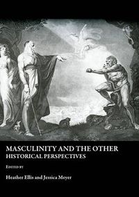 Cover image for Masculinity and the Other: Historical Perspectives