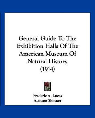 Cover image for General Guide to the Exhibition Halls of the American Museum of Natural History (1914)