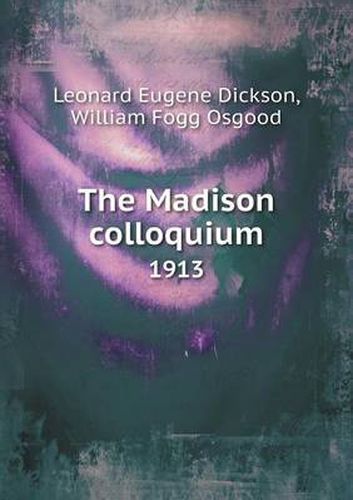 The Madison colloquium 1913