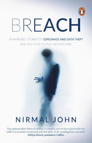 Cover image for Breach: Remarkable Stories of Espionage and Data Theft and the Fight to Keep Secrets Safe