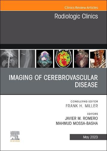 Cover image for Imaging of Cerebrovascular Disease, An Issue of Radiologic Clinics of North America: Volume 61-3