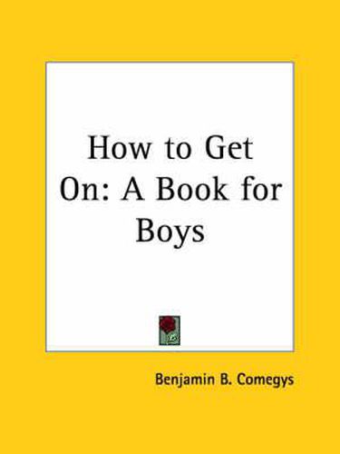 Cover image for How to Get on: A Book for Boys (1885)