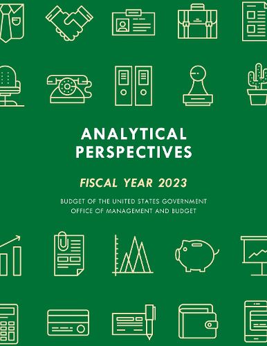 Cover image for Analytical Perspectives: Budget of the United States Government Fiscal Year 2023