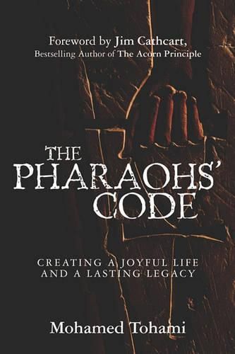 Cover image for The Pharaohs' Code: Creating a Joyful Life and a Lasting Legacy