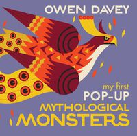 Cover image for My First Pop-Up Mythological Monsters: 15 Incredible Pops-Ups