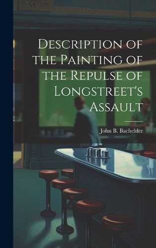 Cover image for Description of the Painting of the Repulse of Longstreet's Assault