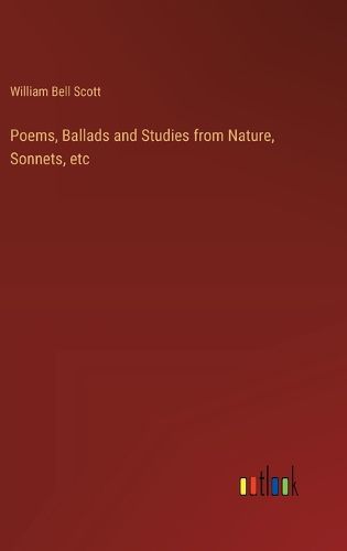 Cover image for Poems, Ballads and Studies from Nature, Sonnets, etc