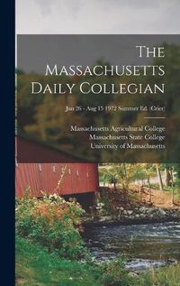 Cover image for The Massachusetts Daily Collegian [microform]; Jun 26 - Aug 15 1972 summer ed. (Crier)