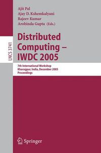 Cover image for Distributed Computing - IWDC 2005: 7th International Workshop, Kharagpur, India, December 27-30, 2005, Proceedings