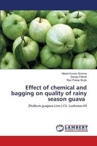 Cover image for Effect of chemical and bagging on quality of rainy season guava