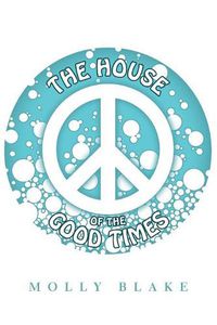 Cover image for The House of the Good Times